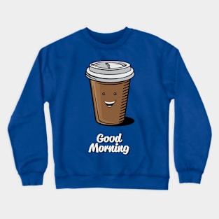 Good Morning Crewneck Sweatshirt